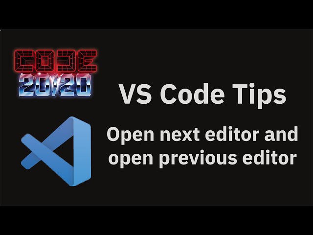 Open next editor and open previous editor