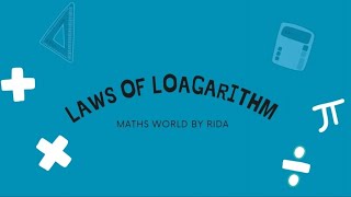 Maths world by rida |  Class 10 | Chapter 3 | Laws of Logarithm