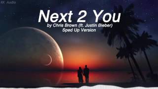 Next 2 You - Chris Brown ft. Justin Bieber (Sped Up Version)