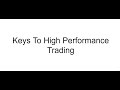 KEYS TO HIGH PERFORMANCE TRADING