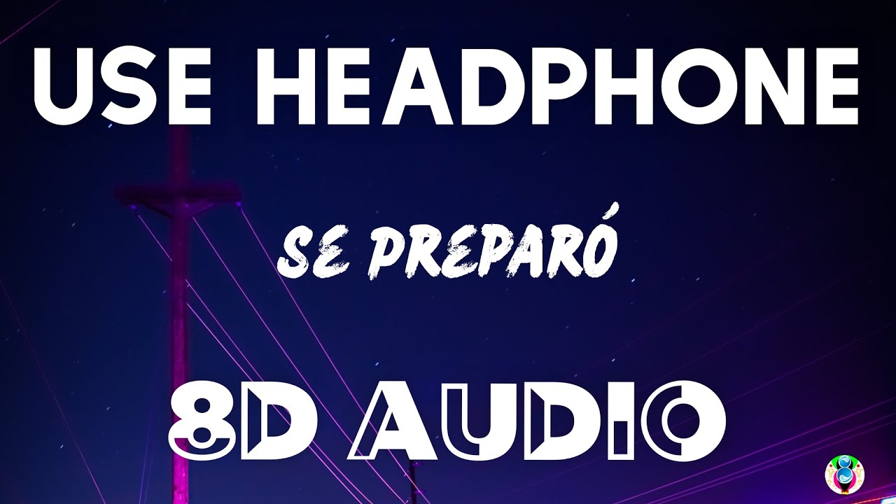 Ozuna - Se Preparó (8D AUDIO) Ozuna - Se Preparó (8D AUDIO)