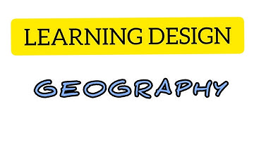LEARNING DESIGN// METHOD-GEOGRAPHY//B.ED 3rd SEMESTER