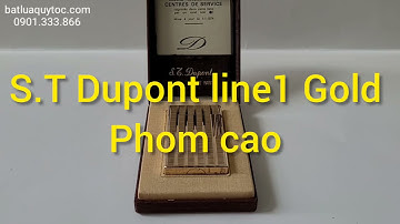 @S.T Dupont line1 Gold Plated. Phom cao.