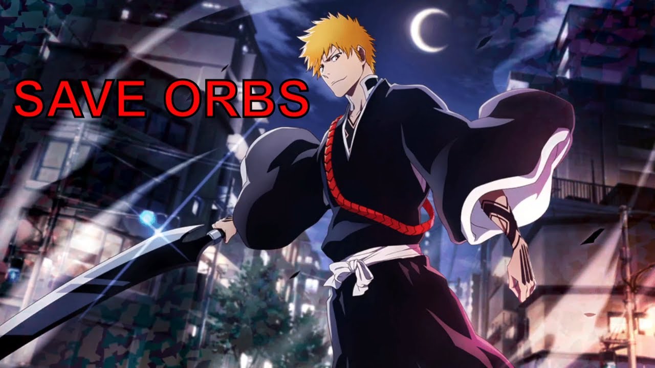 When To Save Orbs? New Player Guide Bleach Brave Souls 2023