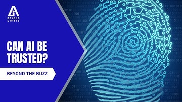Beyond The Buzz: Can AI Be Trusted?
