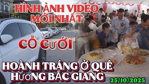 Hình ảnh video tiệc cưới hoành tràng được tổ chức QUÊ HƯƠNG BẮC GIANG