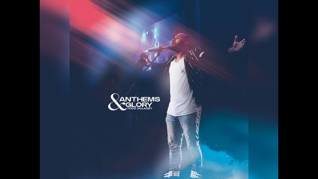 Todd Dulaney's Anthems & Glory | Album