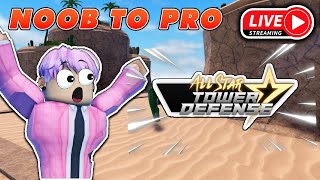 LIVESTREAM NOOB TO PRO ALL STAR TOWER DEFENSE | NGÀY 4