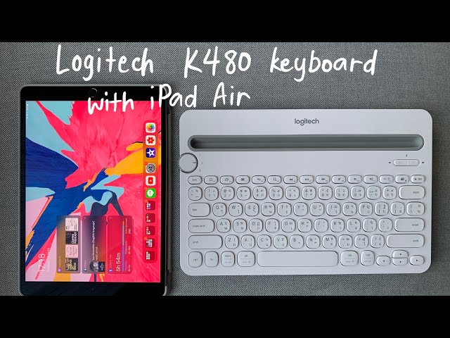 Logitech K480 Bluetooth keyboard with iPad Air 3