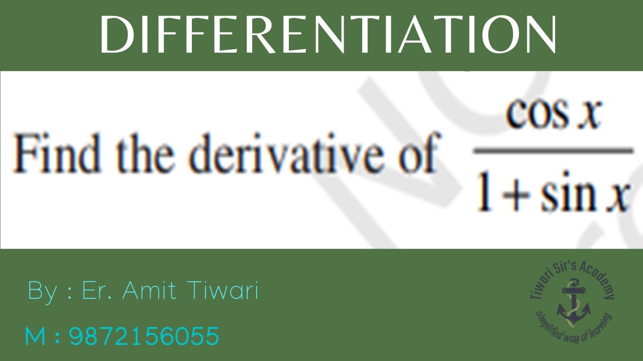 Find the derivative of cos x /(1+sin x) Quotient Rule