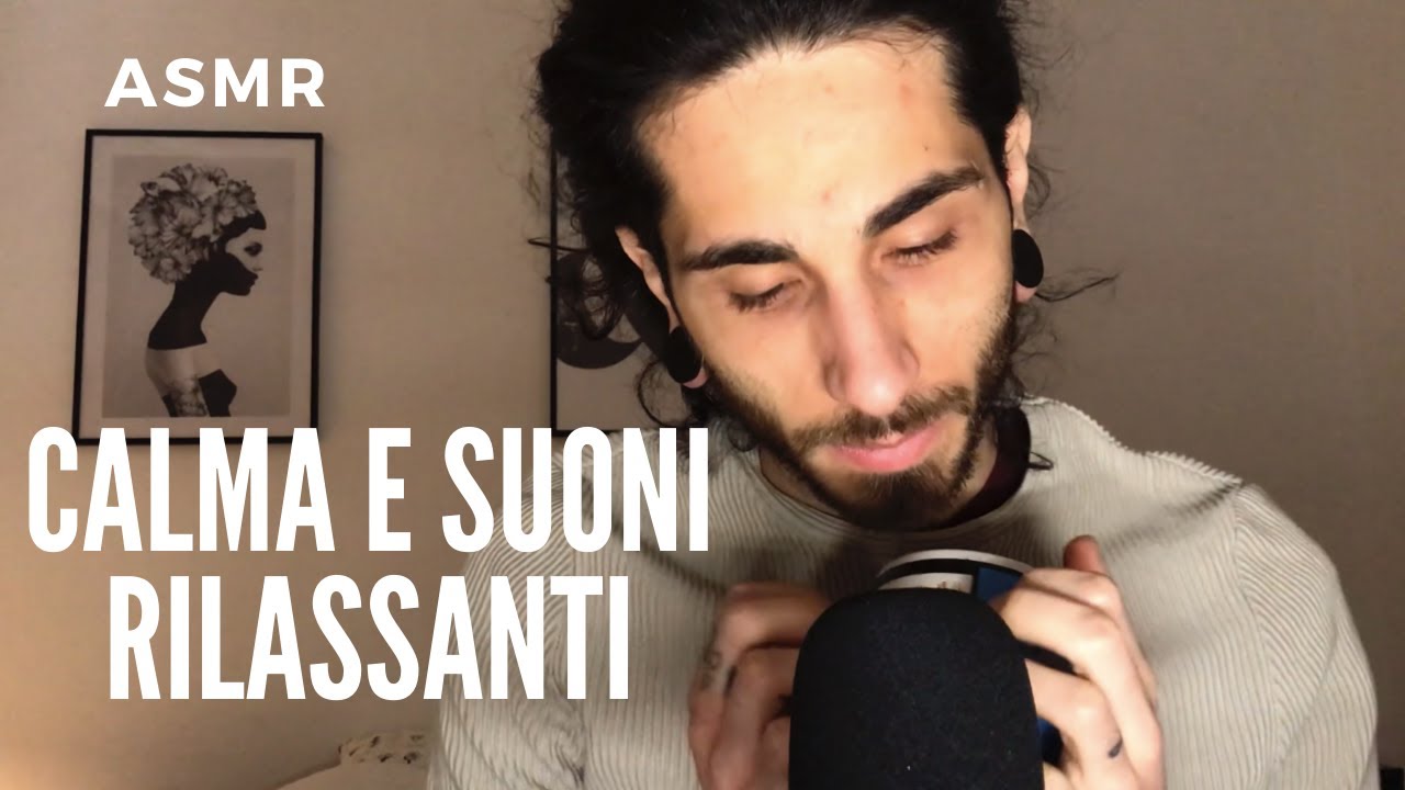 ASMR CALMA E SUONI RILASSANTI TRIGGER e TINGLES ASMR ITA YouTube