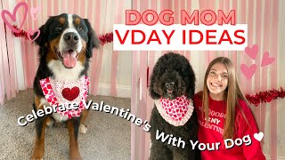 DOG MOM VALENTINE'S DAY IDEAS | how to celebrate with your dog