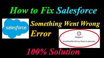 How to Fix Salesforce  Oops - Something Went Wrong Error in Android & Ios - Please Try Again Later