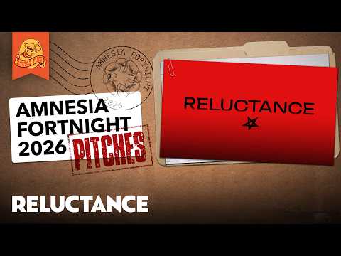 Amnesia Fortnight 2026 Pitches: Reluctance