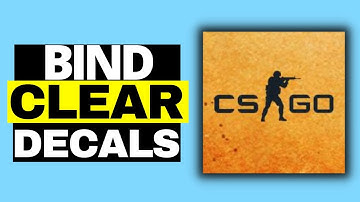 How To Bind Clear Decals in CSGO