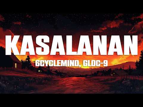 6cyclemind - Kasalanan (Lyrics) ft. Gloc 9