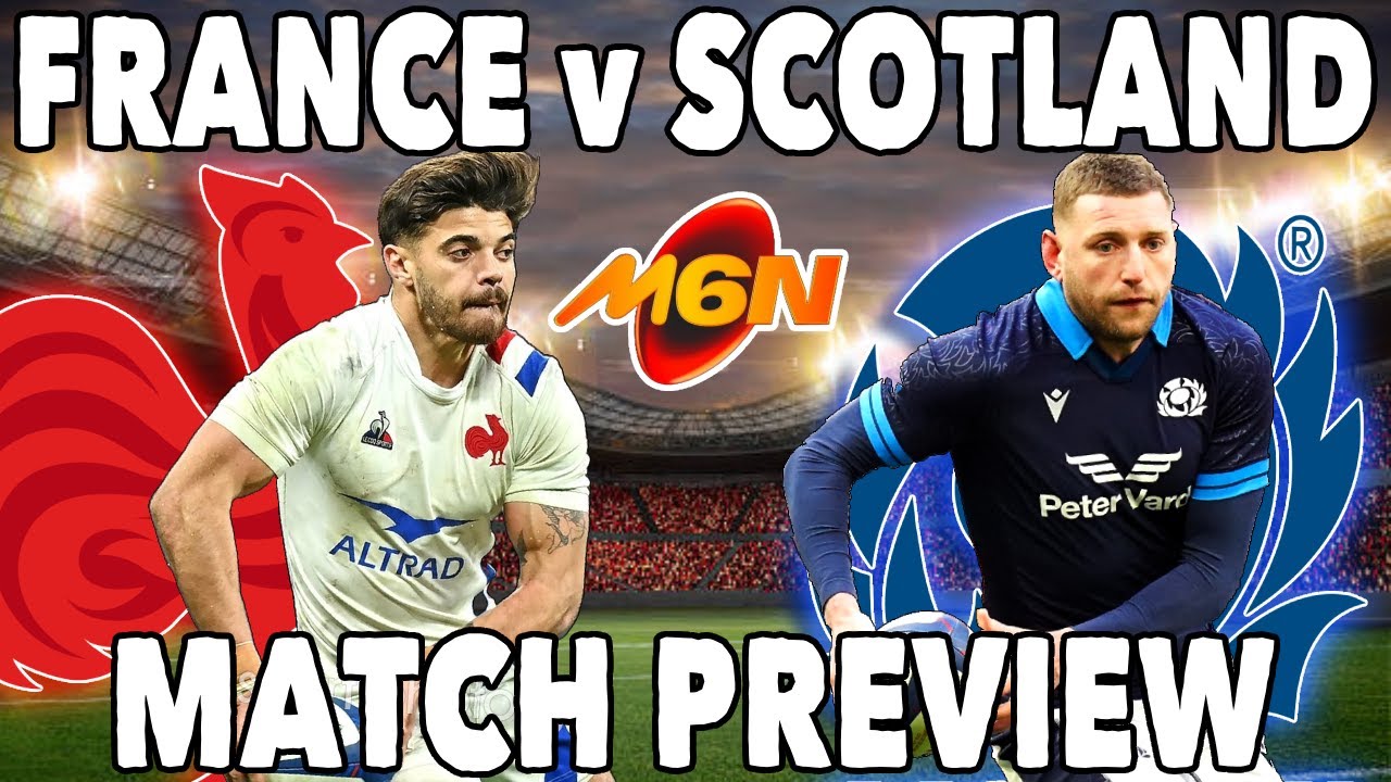FRANCE vs SCOTLAND Match Preview | Six Nations 2025 Round 5 | Thoughts ...