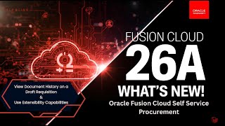 Oracle Fusion 26A |Self Service Procurement -View Document History & Use Extensibility Capabilities