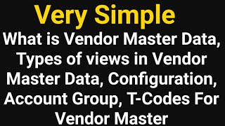 What is Vendor Master Data, Views in Vendor Master Data, Configuration, Account Group, T-Codes screenshot 4