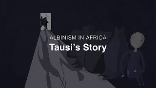 Albinism in Africa: Tausi’s Story