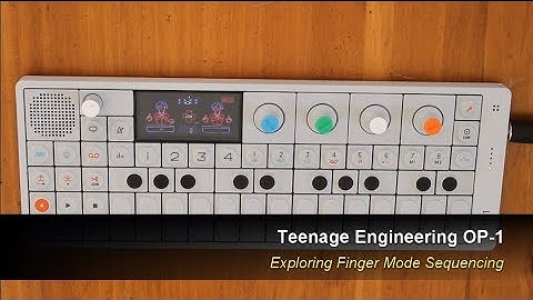 Teenage Engineering OP-1 : Exploring Finger Sequencing Mode