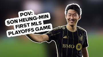 POV: Son Heung-Min at FIRST MLS Playoffs Match for LAFC 🇰🇷 | 2025 Audi MLS Cup Playoffs