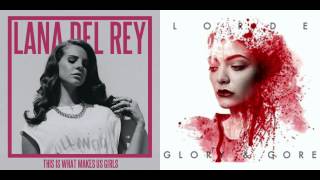 Lana Del Rey Vs. Lorde - This Is What Makes Glory Gore Mashup