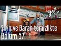 Yeni Gelin 57. Bölüm - Şirin ve Baran Temizlikte