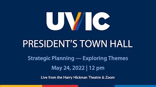 President's Town Hall — Strategic Planning — Exploring Themes (May 24, 2022)