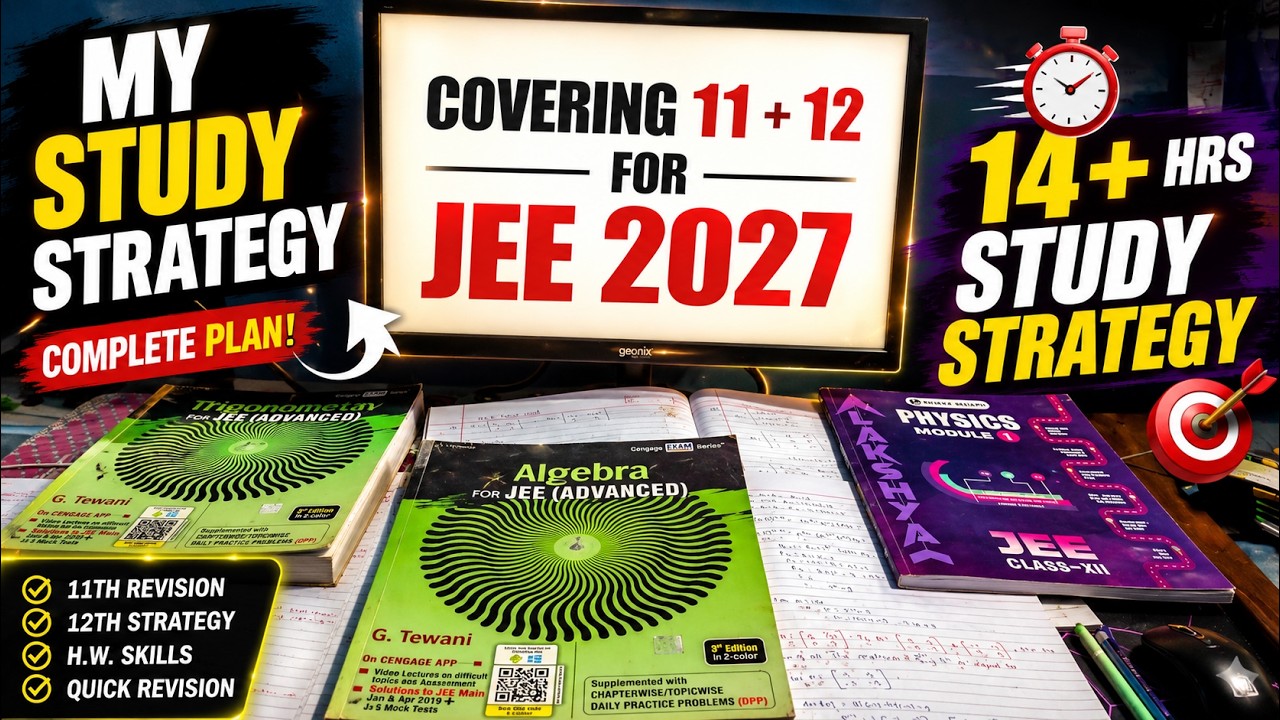 My Study Strategy For JEE 2027🔥| Fixing 11th + Managing 12th | Lakshya ...