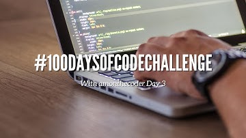 #100DaysOfCode Challenge with amonthecoder Day 3
