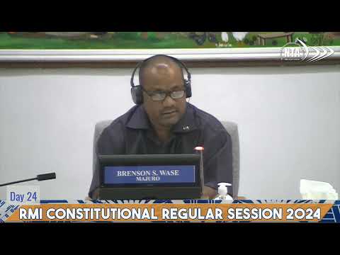 Day 24 45th Nitijela Constitutional Regular Session 2024