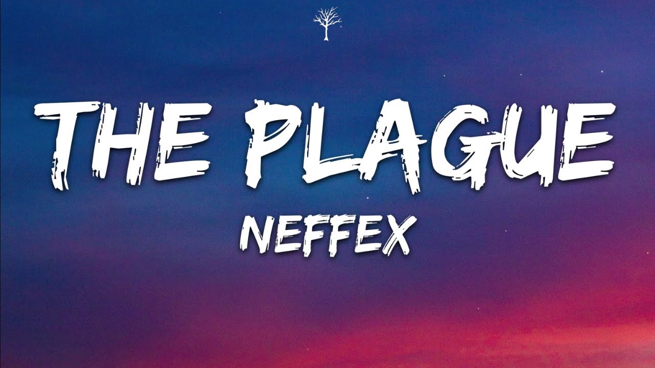 NEFFEX - The Plague (Lyrics)