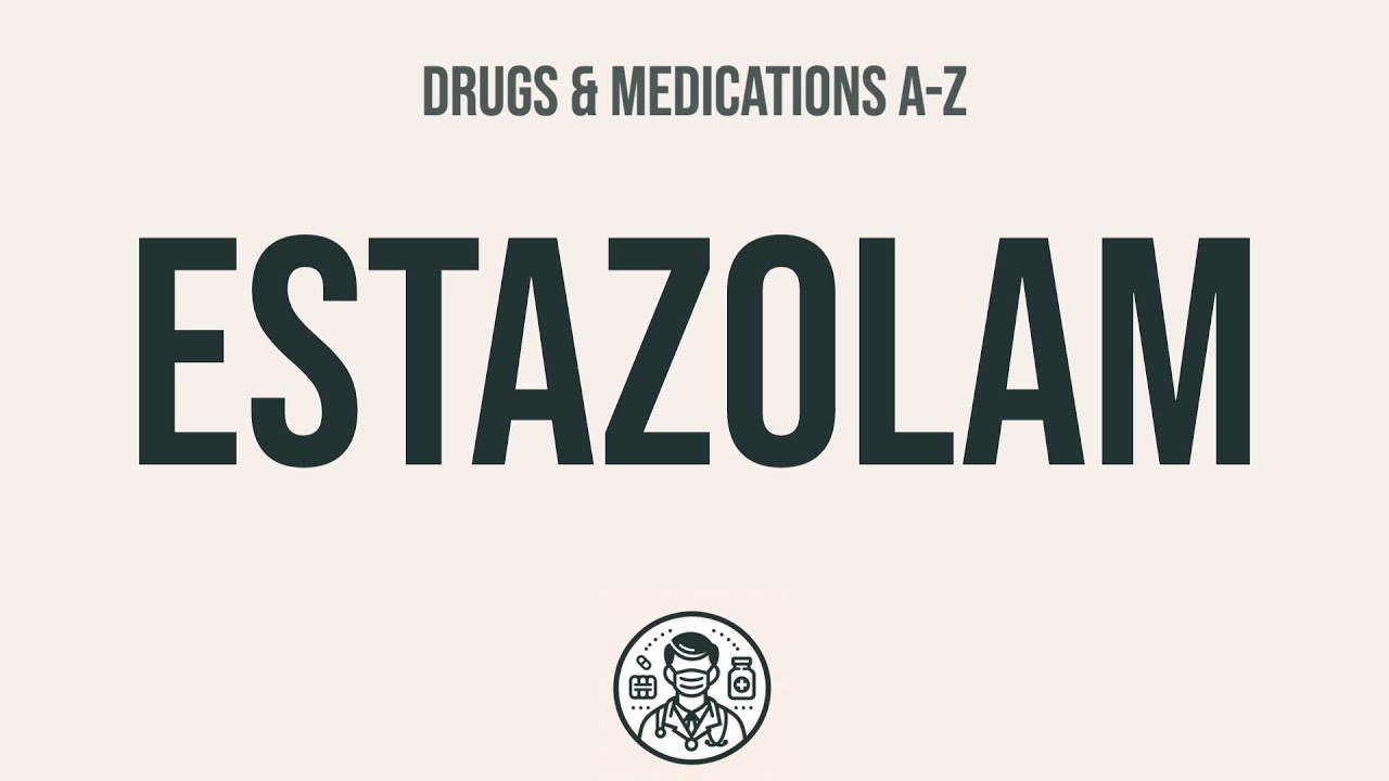 How to use Estazolam Explain Uses,Side Effects,Interactions YouTube