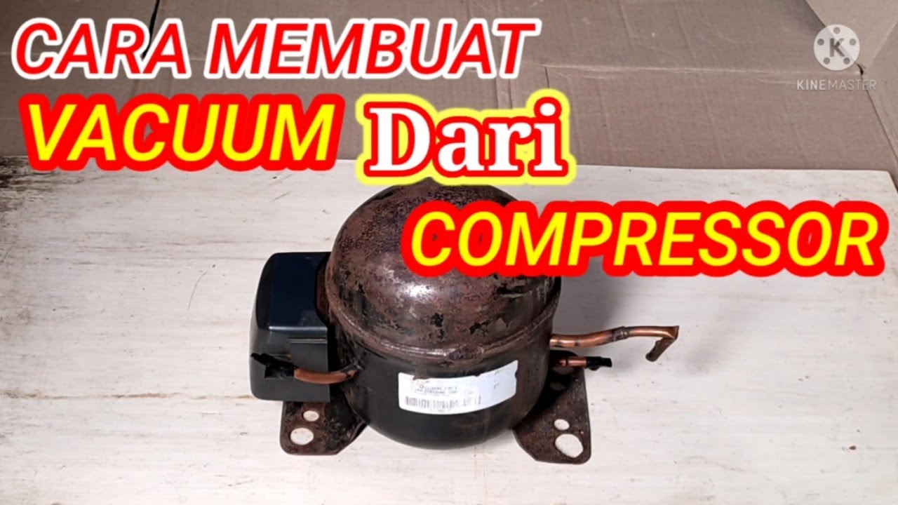 cara membuat VACUUM dari COMPRESSOR bekas YouTube