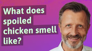 What does spoiled chicken smell like?