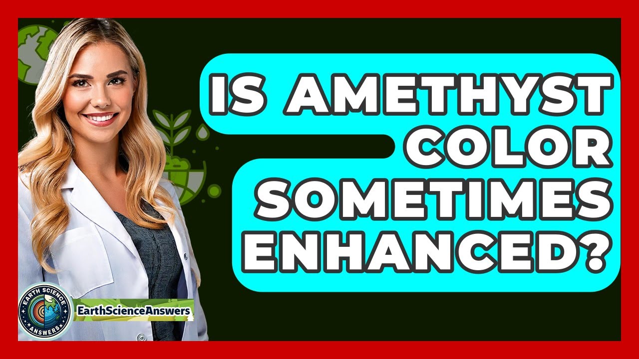 Is Amethyst Color Sometimes Enhanced? - Earth Science Answers