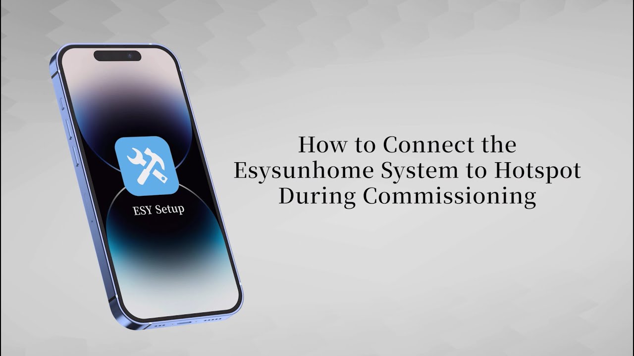 How to Connect the Esysunhome System to Hotspot During Commissioning