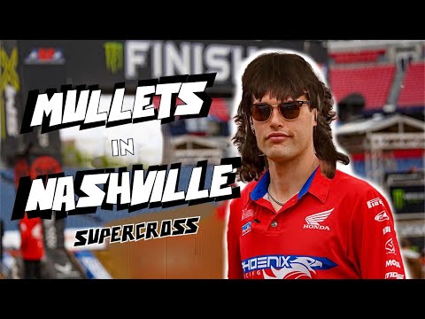 GREW A MULLET FOR NASHVILLE SUPERCROSS