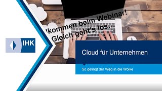 Webinar: Cloud für Unternehmen - so gelingt der Weg in die Wolke