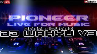 MUSIK NONSTOP FULL CRAZY PARTY 2019 DJ WAHYU V3™(BATAM ISLAND)