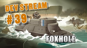 Foxhole Devstream #39