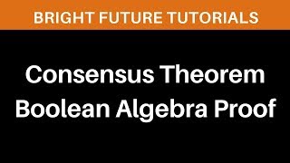 Consensus theorem Boolean algebra proof  | Redundancy theorem