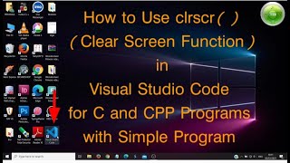 How To Use clrscr() (Clear Screen Function) In Visual Studio Code For C Or CPP(C++) Program.