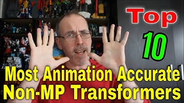 GotBot Counts Down: Top 10 Most Animation Accurate Non-MP Transformers