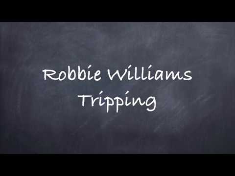 Tripping Robbie Williams Lyrics