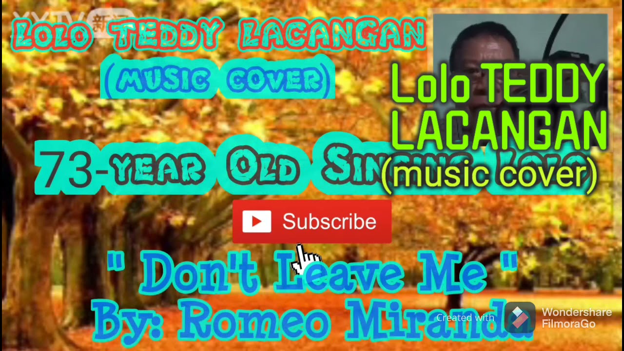 DON'T LEAVE ME, MY LOVE by Romeo Miranda. Lolo TEDDY LACANGAN, music cover.