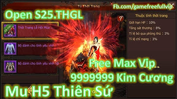 Chia Sẻ Game MU Thiên Sứ H5 Việt Hóa Open S25 Hôm Nay Free Max Vip + 9999999 Kim Cương