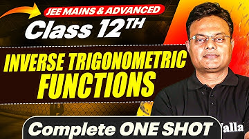INVERSE TRIGONOMETRIC FUNCTIONS in 1 Shot - All Concepts Covered || JEE Main & Advanced || Class 12