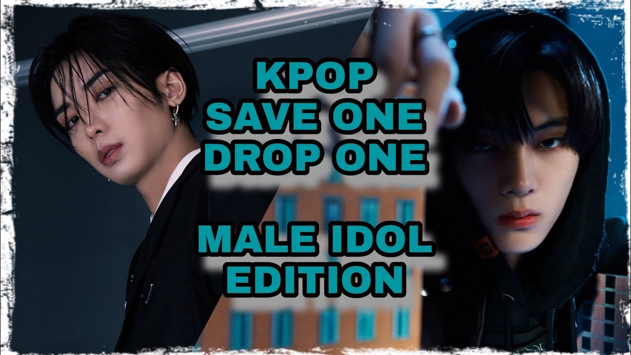 KPop Save One, Drop One - Male Idol Edition #5